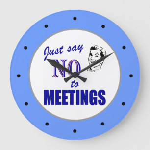 Nein zu Meetings Büro Humor Wall Clock Große Wanduhr