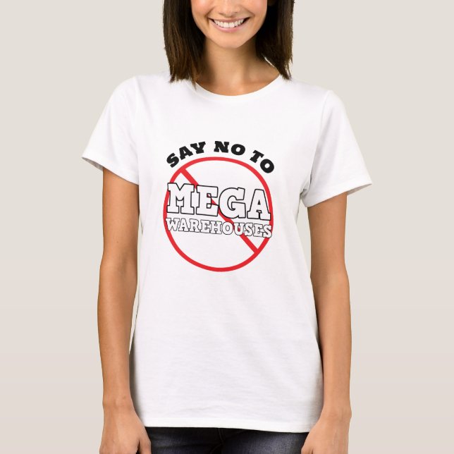 Nein zu Mega Warehouses T-Shirt (Vorderseite)