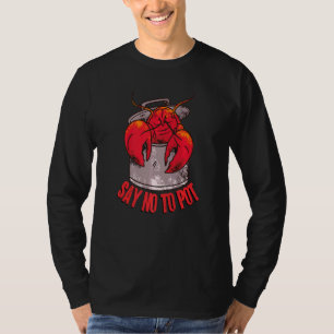 Nein, zum Pot Smoker Hummer Crawfish für Cajun C T-Shirt