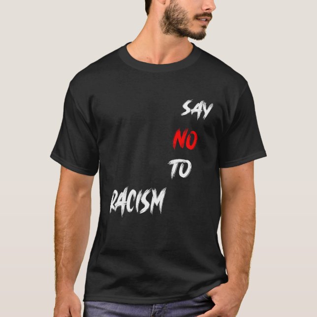 Nein zum Rassismus T-Shirt (Vorderseite)