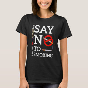 Nein zum Tabak-Weltnichtrauchertag T-Shirt