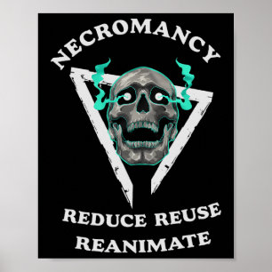 Nekromantie Reduziere Wiederverwende Wiederbelebe Poster