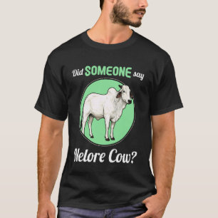 Nelore-Rind Hat jemand Nelore-Kuh gesagt T-Shirt