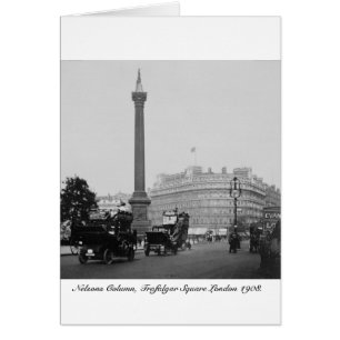 Nelsons Column, Tragfalgar Square, 1908 London