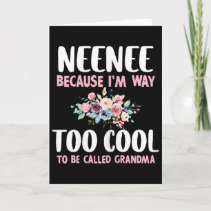 Nene, weil ich zu cool bin, um Oma Flor genannt zu Karte