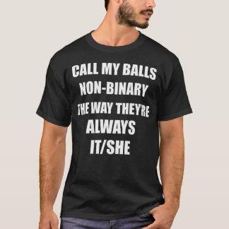 Nenn Meine Eier Non-Binär Wie Sie Es Immer Sind T-Shirt