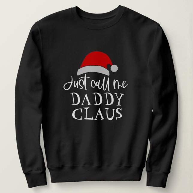 Nenn mich Daddy Claus Personalisiert Weihnachten Sweatshirt (Design vorne)