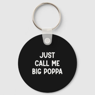 Nenn mich einfach Big Poppa, lustig, Witze, sarkas Schlüsselanhänger