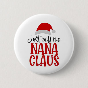 Nenn mich einfach Nana Claus Weihnachtsmutter  Button