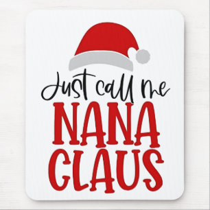 Nenn mich einfach Nana Claus Weihnachtsmutter Mousepad