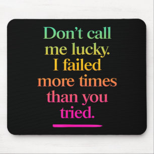 Nenn mich nicht glücklich - Motivationsspruch  Mousepad