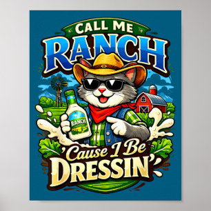 Nenn mich Ranch, weil ich Katzen Meme cool Tier an Poster