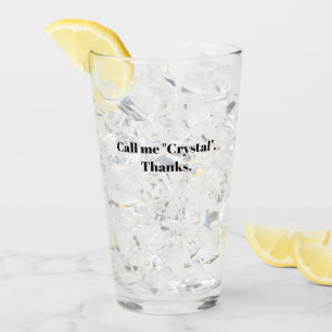 Nenne mich "Crystal" Glas