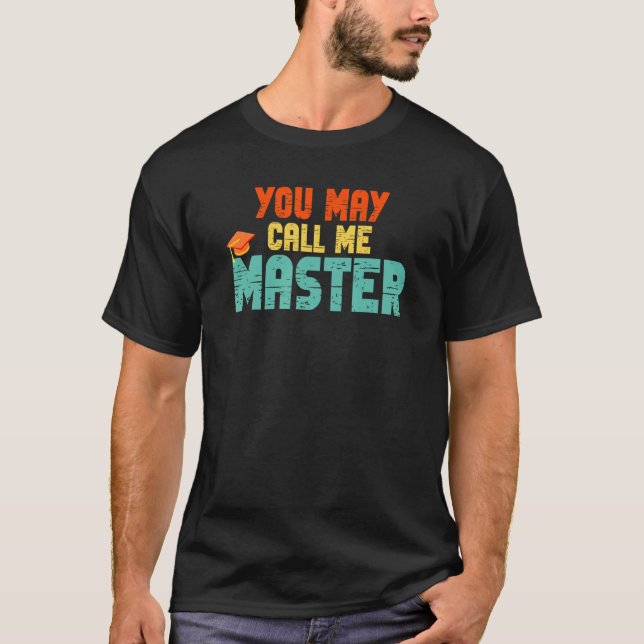 Nenne mich Master Absolvent Hochschule Abschluss C T-Shirt (Vorderseite)