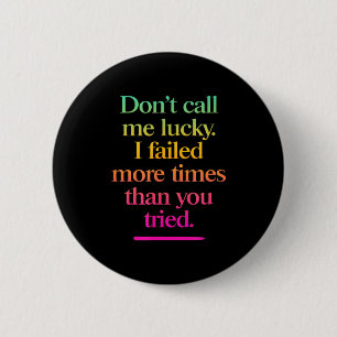 Nenne mich nicht glücklich - Motivationsspruch Button