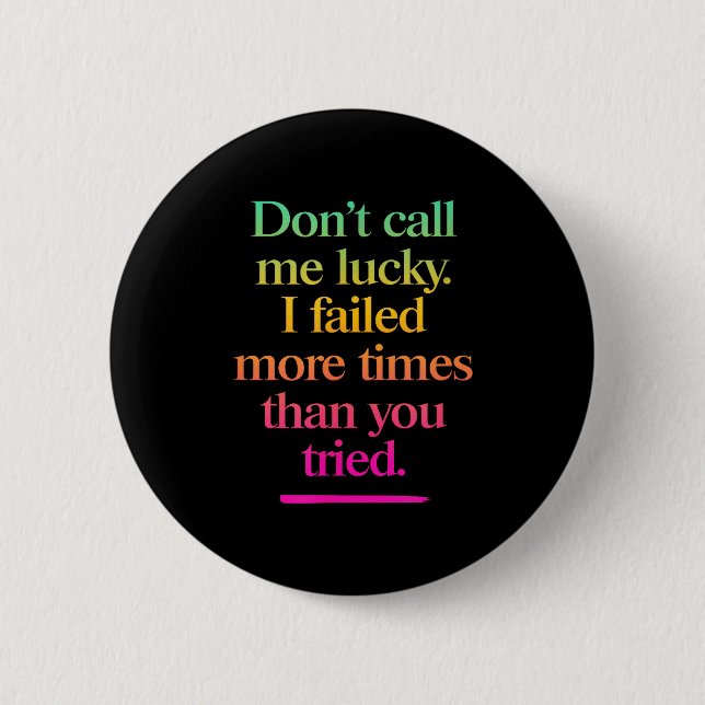 Nenne mich nicht glücklich - Motivationsspruch  Button (Vorderseite)