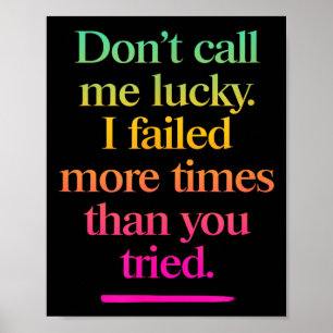 Nenne mich nicht Glückspilz - Motivationsspruch Poster