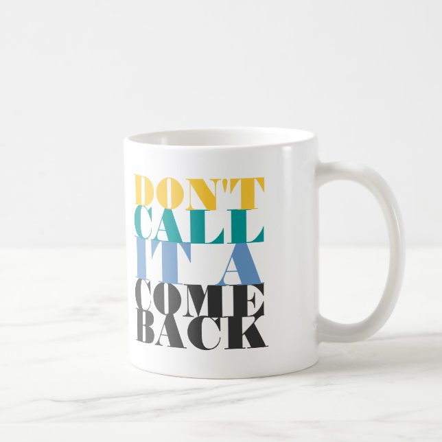 Nennen Sie es nicht ein Come-back Kaffeetasse (Rechts)
