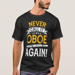 Nennen Sie es nie wieder Oboe Bassoon Spieler Bass T-Shirt