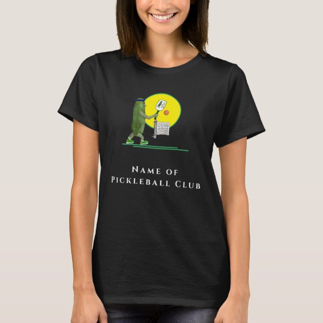 Nennen Sie Ihren Pickleball Club, Funny Pickle Pla T-Shirt (Vorderseite)