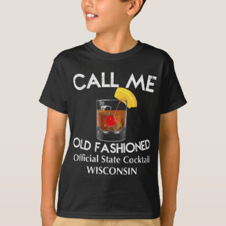 Nennen Sie mich alt - Wisconsin Staat Cocktail T-Shirt