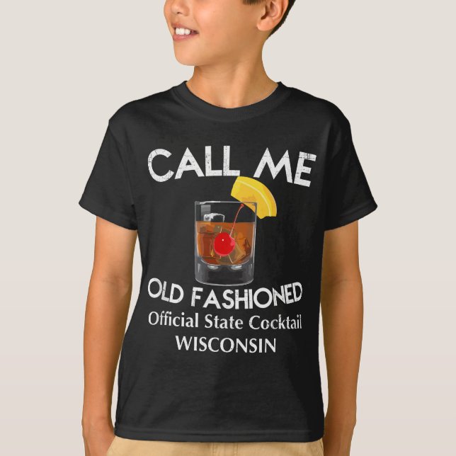 Nennen Sie mich alt - Wisconsin Staat Cocktail T-Shirt (Vorderseite)