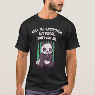 Nennen Sie mich antisozial, aber bitte nennen Sie T-Shirt