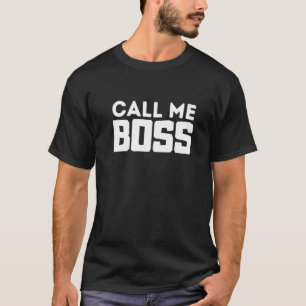 Nennen Sie mich Chef Führungskraft Design T-Shirt