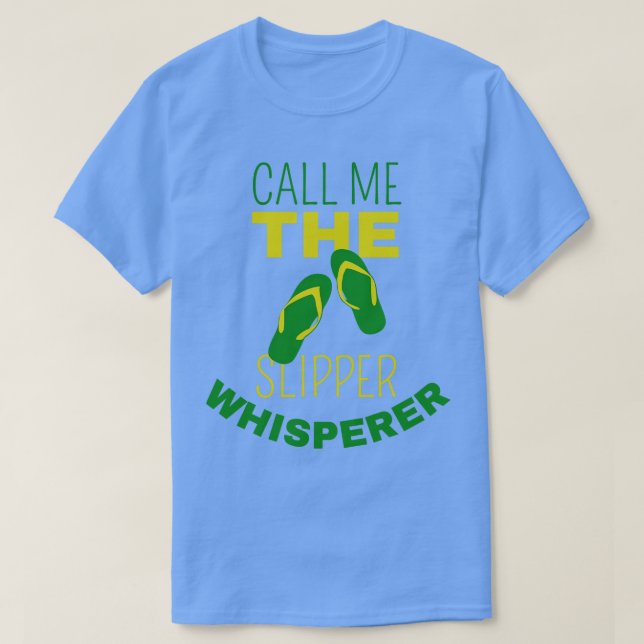 Nennen Sie mich den Slipper Whiserer T-Shirt (Design vorne)