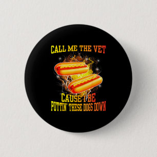 Nennen Sie mich den Tierarzt, weil ich diese Hunde Button