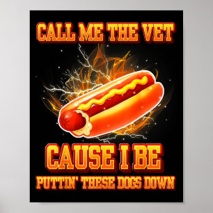 Nennen Sie mich den Tierarzt, weil ich diese Hunde Poster