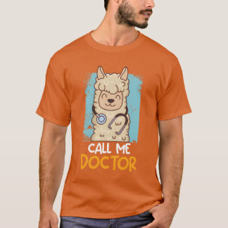 Nennen Sie mich Doktor, ich habe einen Doktortitel T-Shirt