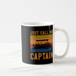 Nennen Sie mich einfach Captain Pontoonboot-Anker- Kaffeetasse