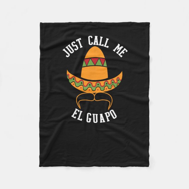 Nennen Sie mich El Guapo Funny Cinco De Mayo Fleecedecke (Vorderseite)