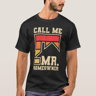 Nennen Sie mich Herr Hausbesitzer Eigentums-Hausp T-Shirt