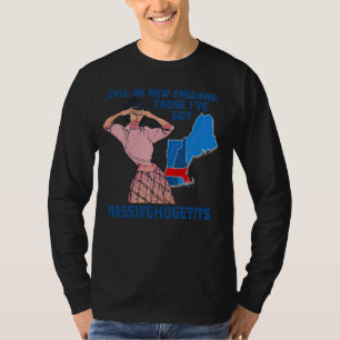 Nennen Sie mich New England, denn ich Got riesige, T-Shirt