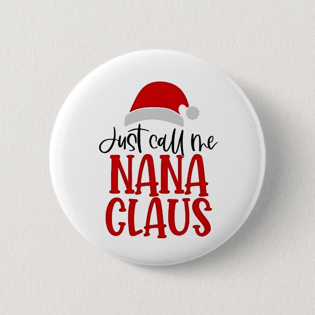 Nennen Sie mir Nana Claus Weihnachts-Mama Button (Vorderseite)