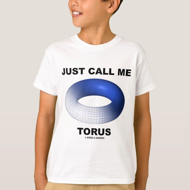 Nennen Sie mir Torus (Blaue Torus-Topologie) T-Shirt (Vorderseite)