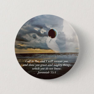 Nennen Sie zu mir ~ christlichen Bibel-Vers Button