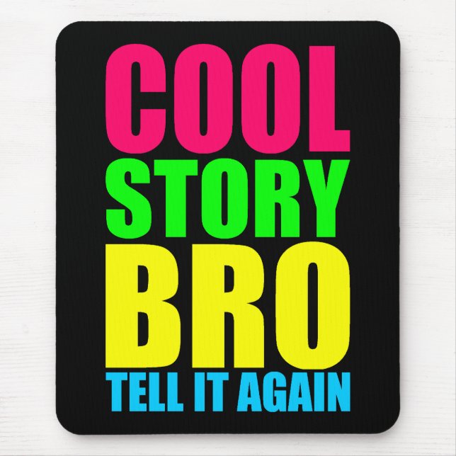 Neon Cool Story Bro Mousepad (Vorne)