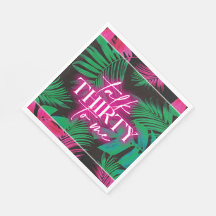 Neon Pink Tropical Talk Dreißig zu mir 30. Geburts Serviette