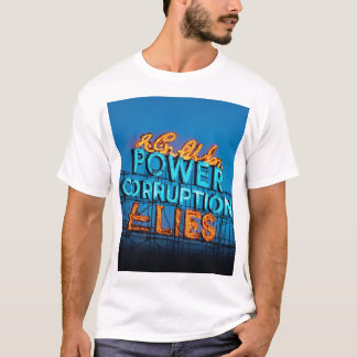 "Neon Sign T-Shirts: POWER, KORRUPTION & LIES" T-Shirt