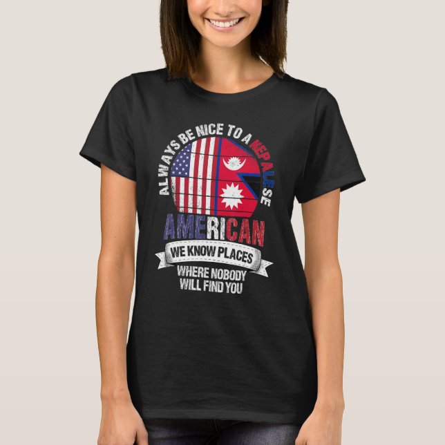 Nepalese American We know Places where Country Nep T-Shirt (Vorderseite)