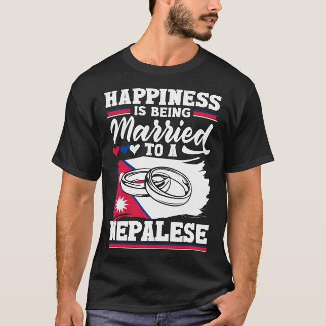 Nepalese Nepal Flag Happiness Is Being Married To  T-Shirt (Vorderseite)
