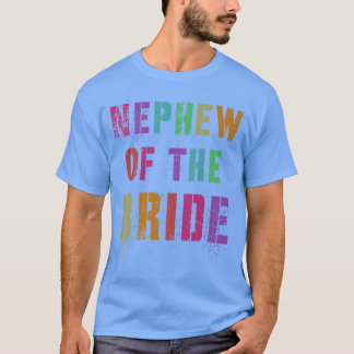 NEPHEW OF THE BRIDE Brautparty Relative Family T T-Shirt