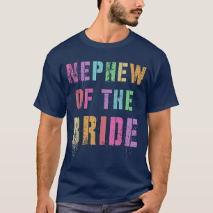 NEPHEW THE BRIDE Brautparty Family Friends T-Shirt