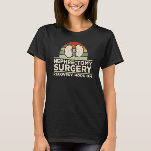 Nephrektomie Erholung Niere Operation Erholung Nie T-Shirt