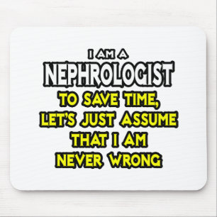 Nephrologe... nehme an, ich habe nie Unrecht Mousepad