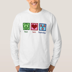Nephrologe Peace Liebe Nephrology Office T-Shirt