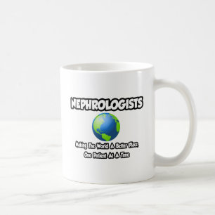 Nephrologen...die Welt zu einem besseren Ort mache Tasse